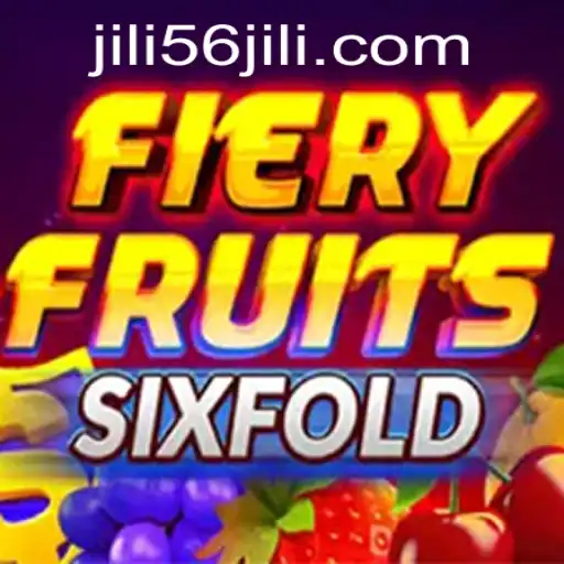FieryFruitsSixFold: Exploring the Thrills of JILI56